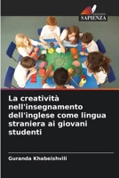 La creatività nell'insegnamento dell'inglese come lingua straniera ai giovani studenti (Italian Edition) 6208931649 Book Cover