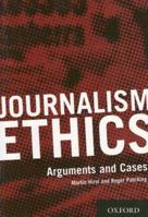 Journalism Ethics: Arguments and Cases 0195550390 Book Cover