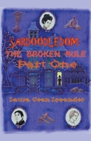 Sardoodledom: The Broken Rule Part One B099BZQQ11 Book Cover