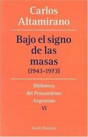 Bajo El Signo de Las Masas (1943-1973) 9509122742 Book Cover