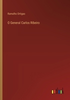 O General Carlos Ribeiro 3368061070 Book Cover