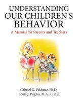 Understanding Our Children's Behavior: A Manual for Parents and Teachers 1665703695 Book Cover