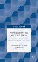 The Administrating Victimization: The Politics of Anti-Social Behaviour and Hate Crime Policy 1137409266 Book Cover