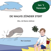 DE WALVIS ZÒNDER STERT - Alex, de klaene zieëman: Ien 't Venrods (Dutch Edition) B0GH7LF5S6 Book Cover