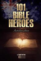 101 Bible Heroes: Australian edition 1091502536 Book Cover