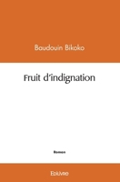 Fruit d'indignation (French Edition) 2414462744 Book Cover