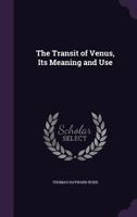 The Transit of Venus, Its Meaning and Use 1358568529 Book Cover