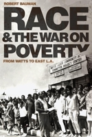 Race and the War on Poverty: From Watts to East L.a. 0806190841 Book Cover
