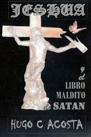 JESHUA y el libro maldito de satan: Jeshua 145360541X Book Cover