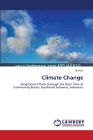 Climate Change: Adaptation Efforts through the Start Time at Community Buton, Southeast Sulawesi, Indonesia 3659468800 Book Cover