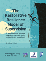 The Restorative Resilience Model of Supervision: A reader exploring resilience to workplace stress in health and social care professionals 1910366951 Book Cover