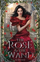 The Rose and the Wand 0999350919 Book Cover