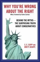 Why You're Wrong About the Right: Behind the Myths: The Surprising Truth About Conservatives 1416562842 Book Cover