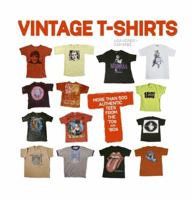 Vintage T-Shirts: MORE THAN 500 AUTHENTIC TEES FROM THE '70S AND '80S 0061144622 Book Cover