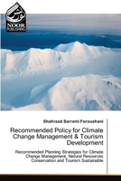 Recommended Policy for Climate Change Management & Tourism Development: Recommended Planning Strategies for Climate Change Management, Natural Resources Conservation and Tourism Sustainable 6139431298 Book Cover