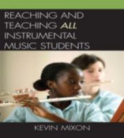 Reaching and Teaching All Instrumental Music Students 1578865581 Book Cover