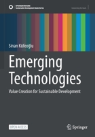 Emerging Technologies: Value Creation for Sustainable Development 3031071298 Book Cover