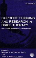 Current Thinking And Research In Brief Therapy: Solutions Strategies Narratives 0876308671 Book Cover