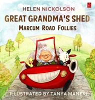 Great Grandma's Shed : Marcum Road Follies 1950437981 Book Cover
