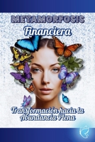 Metamorfosis Financiera: '' Transformación hacia la Abundancia Plena '' (Spanish Edition) B0DXKLN247 Book Cover