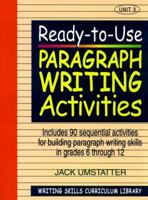Ready-to-Use Paragraph Writing Activities: Unit 3 (J-B Ed: Ready-to-Use Activities) 0876284845 Book Cover