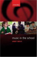 Music in the School. (Oxford Music Education) 0193223031 Book Cover