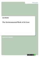 The Environmental Work of Al Gore 3656470707 Book Cover