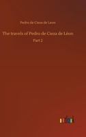 The Travels of Pedro de Cieza de L�on 3734042488 Book Cover