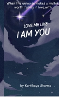 Love me like I am You B0GHYW7W7Q Book Cover