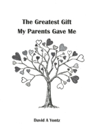 The Greatest Gift My Parents Gave Me 1329113934 Book Cover