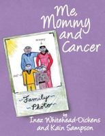 Me, Mommy and Cancer 161863903X Book Cover