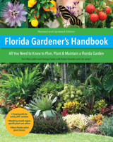 Florida Gardener's Handbook: All you need to know to plan, plant, & maintain a Florida garden 0760370532 Book Cover