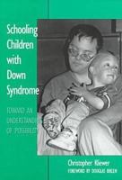 Schooling Children With Down Syndrome: Toward an Understanding of Possibility (Special Education Series (New York, N.Y.).)