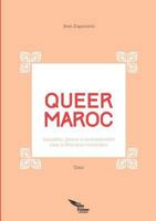 Queer Maroc: Sexualites, Genres Et (Trans)Identites Dans La Litterature Marocaine (French Edition) 1291616950 Book Cover