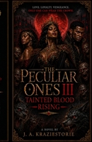 The Peculiar Ones III: Tainted Blood Rising 1076671438 Book Cover