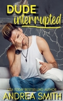 Dude Interrupted B09G93KRLK Book Cover
