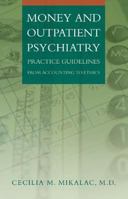 Money and Outpatient Psychiatry: Practice Guidelines from Accounting to Ethics 0393704408 Book Cover