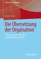 Die Ubersetzung Der Organisation: Padagogische Ethnographie Organisationalen Lernens 365803534X Book Cover