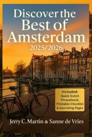 Discover the Best of Amsterdam 2025/ 2026: Local Secrets, Self Guided Tours, and Must-See Attractions for First-time and Returning Visitors B0F7Y2M52S Book Cover