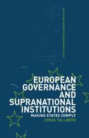 European Governance and Supranational Institutions: Making States Comply 041540665X Book Cover