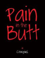 Pain in the Butt 1452579202 Book Cover