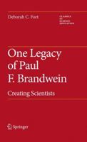 One Legacy of Paul F. Brandwein: Creating Scientists 9048125278 Book Cover