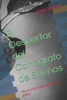 El Despertar del Cartografo de Sueños: Por un autor que encontró una grieta (Spanish Edition) B0G3VKHQYD Book Cover