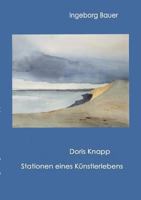 Doris Knapp - Stationen eines Künstlerlebens 3744883590 Book Cover