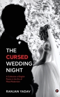 The Cursed Wedding Night: A Collection of English Poems in the Era of Meta-Modernism B0BSR7QYHW Book Cover