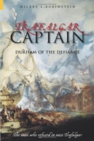 Trafalgar Captain: Durham of the Defiance: the Man Who Refused to Miss Trafalgar 0752434357 Book Cover