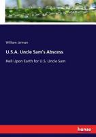 U.S.A. Uncle Sam's Abscess 3743419459 Book Cover