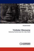 Trickster Discourse: Mediating Transformation for a New World 3838376021 Book Cover