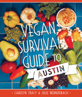 Vegan Survival Guide to Austin 1626198586 Book Cover