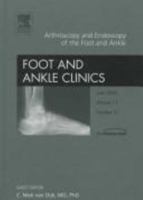 Arthroscopy and Endoscopy of the Foot and Ankle, An Issue of Foot and Ankle Clinics (The Clinics: Orthopedics) 1416035052 Book Cover